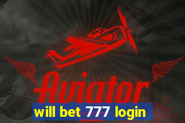 will bet 777 login